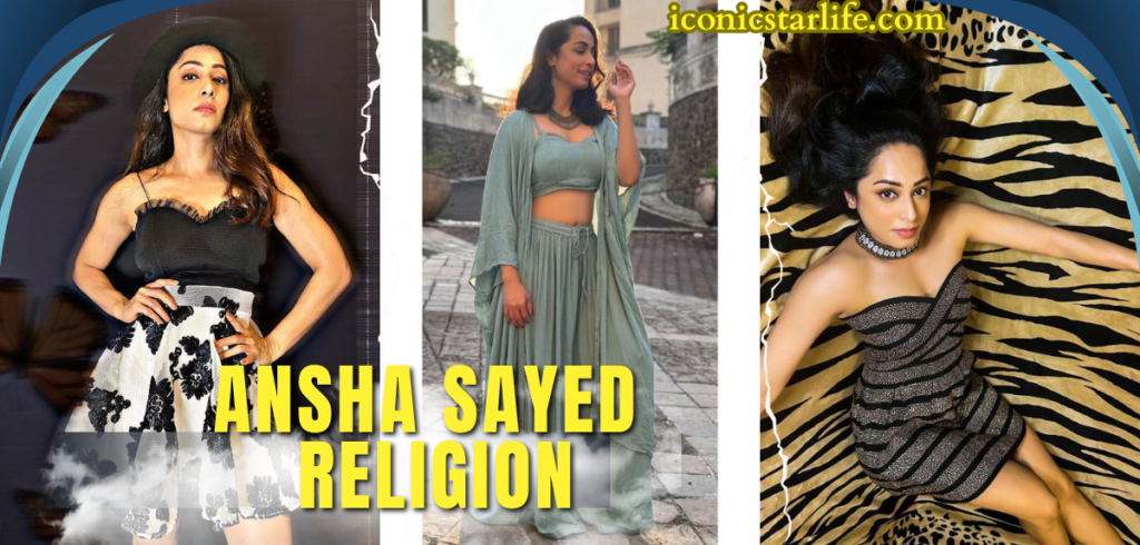 ansha sayed religion