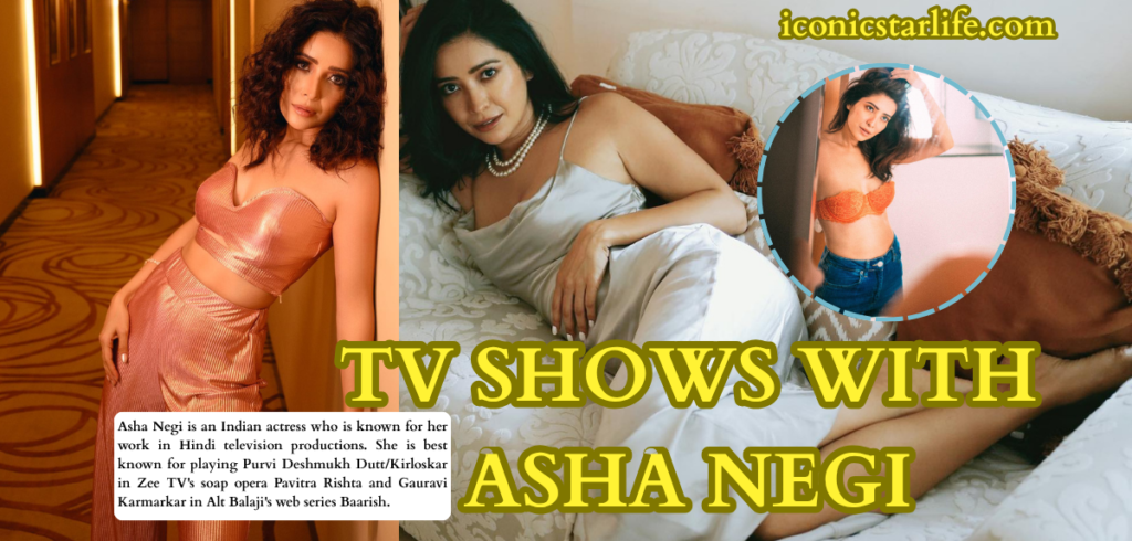 tv shows with asha negi