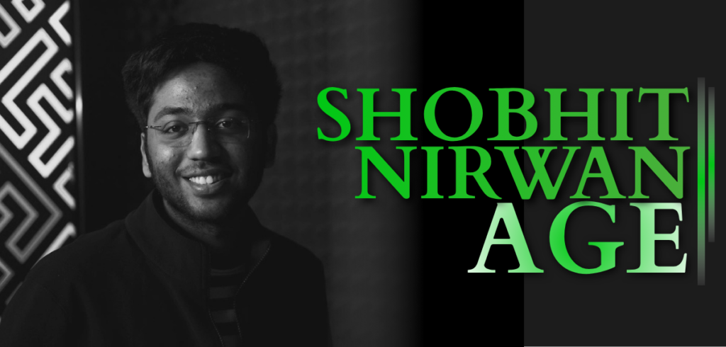 Shobhit Nirwan Age