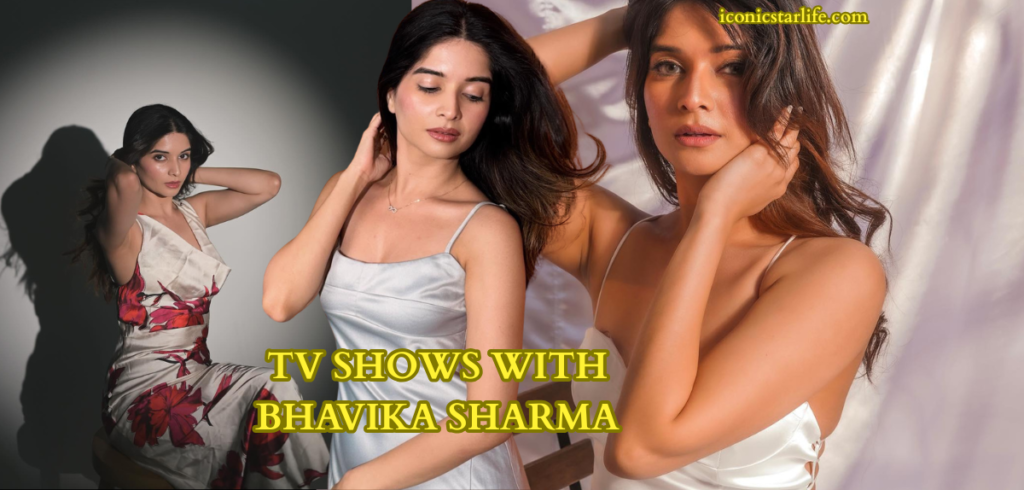 tv shows with bhavika sharma