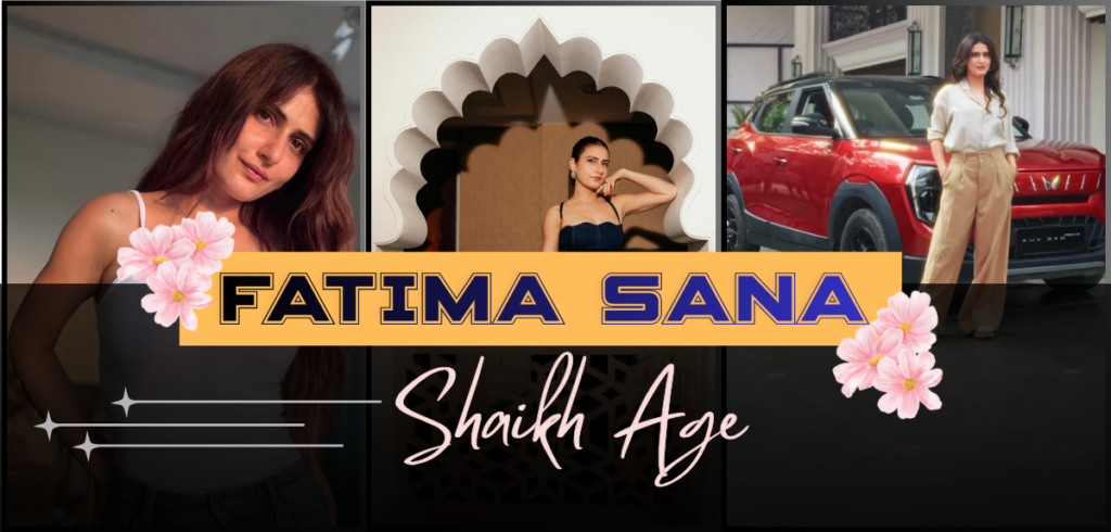 Fatima Sana Shaikh Age: Biography, Family, Career & Net Worth