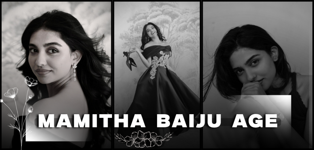 Mamitha Baiju Age: Biography, Family, Career & Net Worth