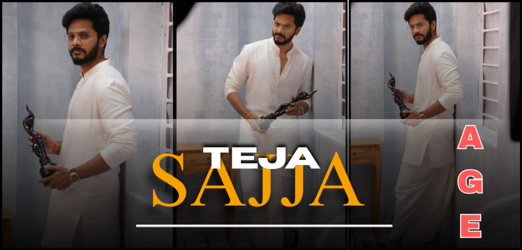 Teja Sajja Age: Biography, Family, Net Worth & Career